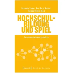 Hochschulbildung und Spiel, Fachbücher von Benjamin Zinger, Ann Marie Wester, Thomas Bröker