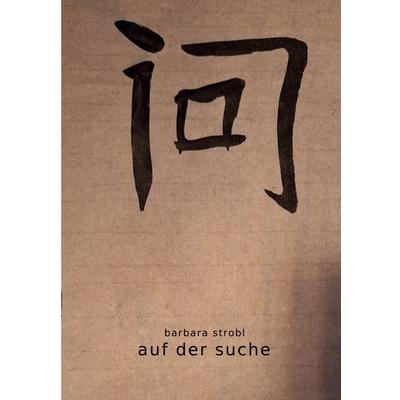 auf der suche, Taschenbuch von Barbara strobl, BoD – Books on Demand, 978-3-695-11964-6
