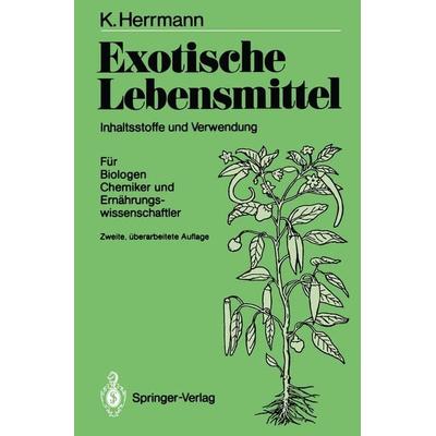 Exotische Lebensmittel, Taschenbuch von Karl Herrmann, Springer Berlin, 978-3-540-16830-0