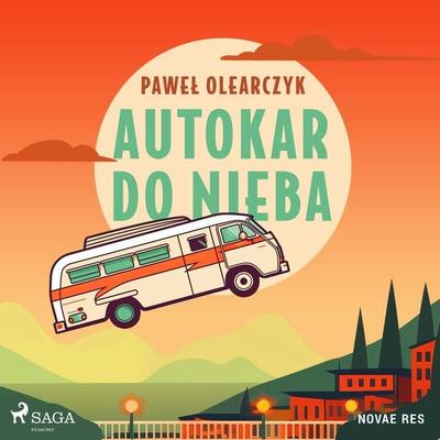 Autokar do nieba - Paweł Olearczyk, Audio, 9788728524961