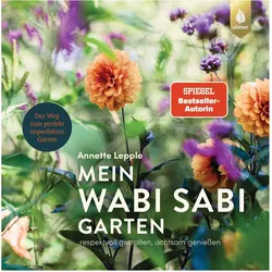 Mein Wabi Sabi-Garten, Ratgeber von Annette Lepple