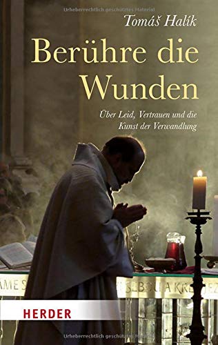 Halík, Prof. Tomás - Berühre die Wunden: Über Leid, Vertrauen und die Kunst der Verwandlung (Herder Spektrum) - Preis vom 02.10.2026 23:42:20 h