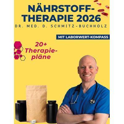 Nährstofftherapie 2026, Taschenbuch von Daniel Schmitz-Buchholz, BoD – Books on Demand, 978-3-695-74640-8