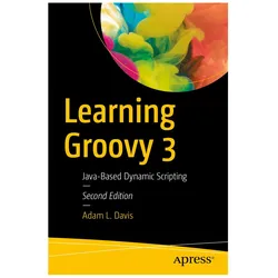 Learning Groovy 3, Fachbücher von Adam L. Davis