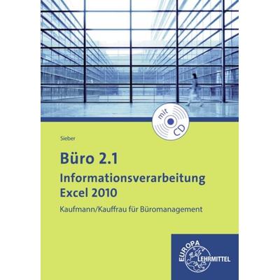 Büro 2.1 - Informationsverarbeitung Excel 2010, Taschenbuch von Michael Sieber, Europa-Lehrmittel, 978-3-8085-8288-6