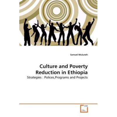 Muluneh, S: Culture and Poverty Reduction in Ethiopia, Taschenbuch von Samuel Muluneh, VDM, 978-3-639-27577-3