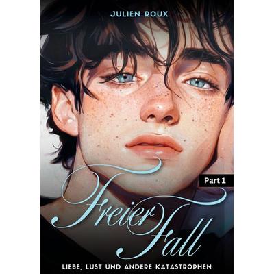 Freier Fall - Part 1, Taschenbuch von Julien Roux, Tredition, 978-3-384-61368-4