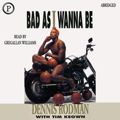 Bad as I Wanna Be - Dennis Rodman, Audio, 9781597774451