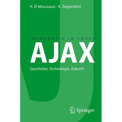 AJAX, Taschenbuch von Hassan El Moussaoui,Klaus Zeppenfeld, Springer Berlin, 978-3-540-73112-2