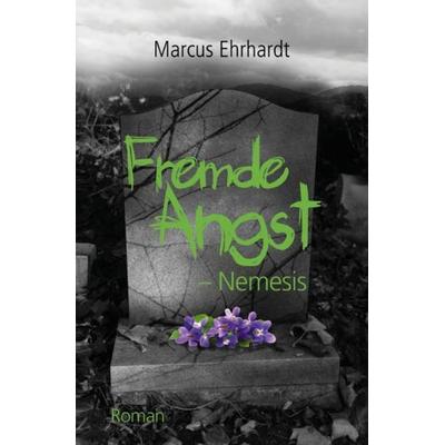 Fremde Angst, Taschenbuch von Marcus Ehrhardt, Epubli, 978-3-7450-3332-8