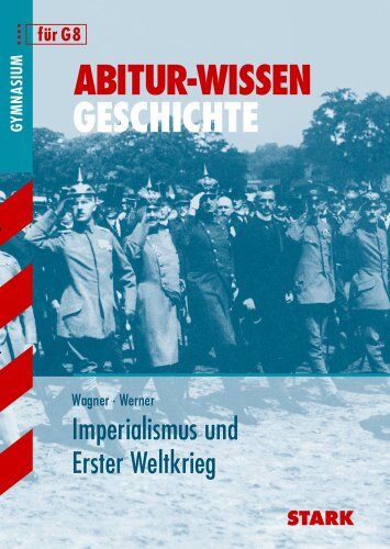 Karlheinz Wagner - Abitur-Wissen Geschichte / Imperialismus und Erster Weltkrieg: für G8 - Preis vom 30.09.2026 22:30:23 h