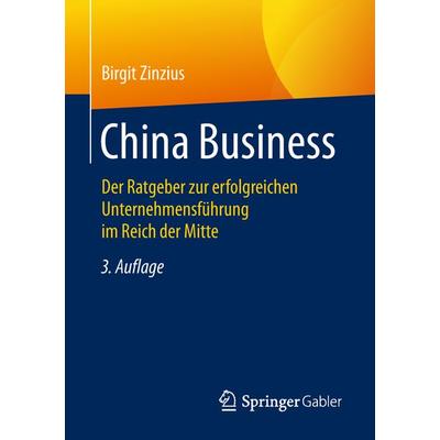 China Business, Taschenbuch von Birgit Zinzius, Springer Fachmedien Wiesbaden GmbH, 978-3-658-21055-7