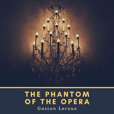 The Phantom of the Opera - Gaston Leroux, Audio, 4064066251802