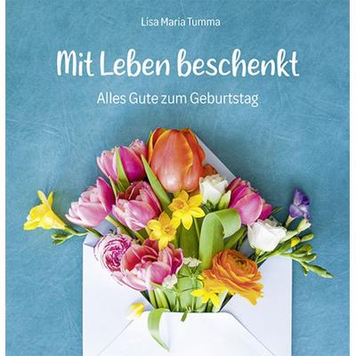 Mit Leben beschenkt, Taschenbuch von Lisa Maria Tumma, Agentur d. Rauhen Hauses, 978-3-7600-0321-4