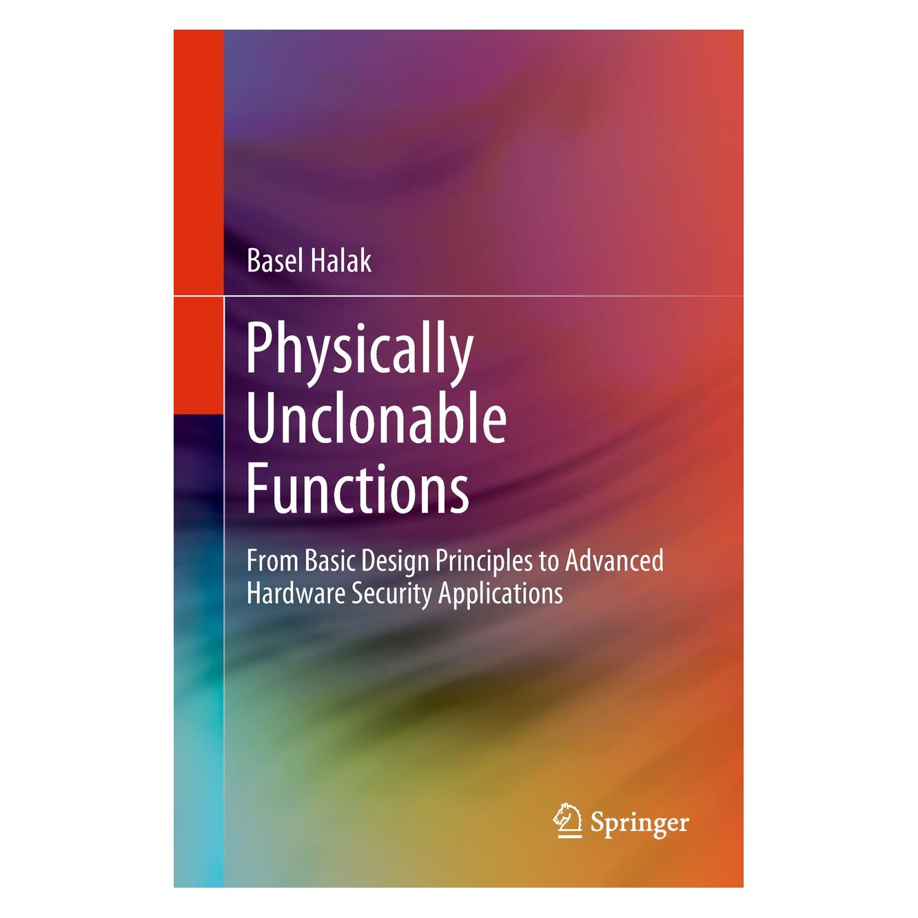 Springer Halak:Physically Unclonable Functions (9783319768038)