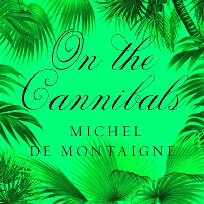 On the Cannibals - Michel de Montagrie, Audio, 9781805362258
