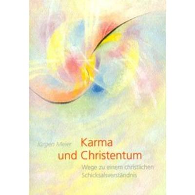 Karma und Christentum, Taschenbuch von Jürgen Meier, Verlag am Goetheanum, 978-3-7235-1104-6