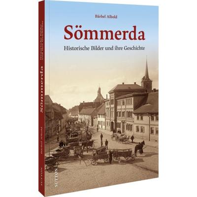 Sömmerda, Gebundene Ausgabe von Bärbel Albold, Sutton, 978-3-96303-658-3