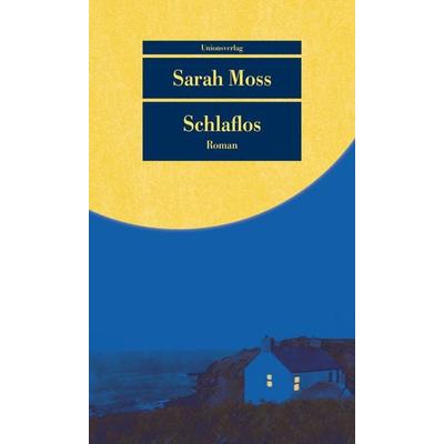 Schlaflos, Taschenbuch von Sarah Moss, Unionsverlag