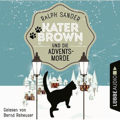 Kater Brown und die Adventsmorde - Ein Kater Brown-Krimi, Teil 5 - Ralph Sander, Audio, 9783754003619