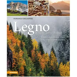 Legno in Trentino-Alto Adige, Sachbücher von Fiorenzo Degasperi