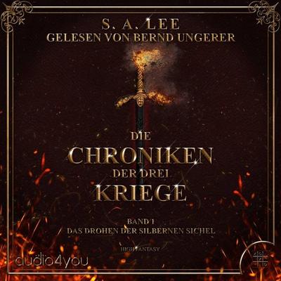 Die Chroniken der drei Kriege - Band 1 - S. A. Lee, Audio, 9783988185129