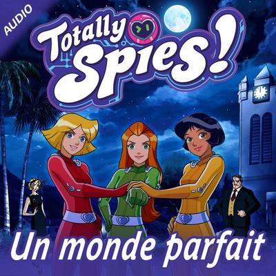 Un monde parfait - Totally Spies!, Audio, 9782487083035