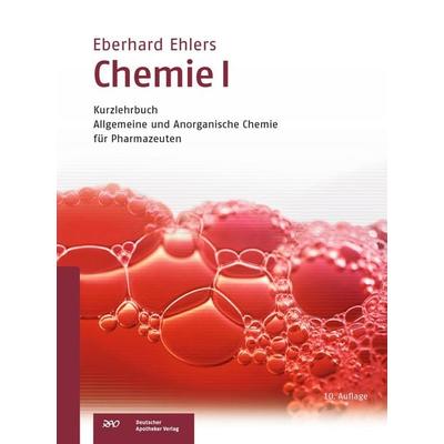 Chemie I - Kurzlehrbuch, Taschenbuch von Eberhard Ehlers, Deutscher Apotheker Verlag, 978-3-7692-6223-0