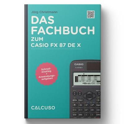 Das Fachbuch zum Casio FX-87DE X, Taschenbuch von , Calcuso GmbH, 978-3-96515-002-7