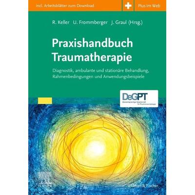 Praxishandbuch Traumatherapie, Taschenbuch von , Urban & Fischer in Elsevier, 978-3-437-21581-0