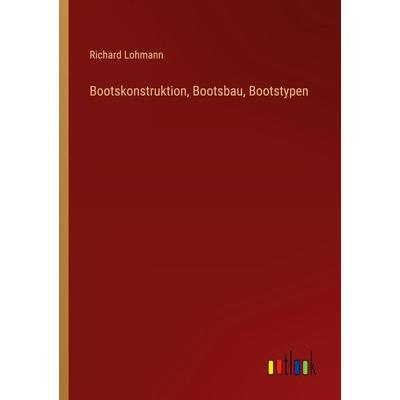 Bootskonstruktion, Bootsbau, Bootstypen, Taschenbuch von Richard Lohmann, Outlook, 978-3-368-25682-1
