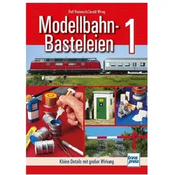 Reinmuth:Modellbahn-Basteleien - Band 1, Ratgeber von Ralf Reinmuth, Gerald Wirag