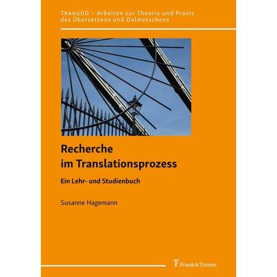 Recherche im Translationsprozess, Taschenbuch von Susanne Hagemann, Frank & Timme, 978-3-7329-0855-4