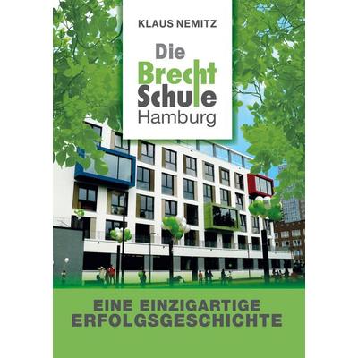 Die Brecht-Schule Hamburg, Taschenbuch von Klaus Nemitz, BoD – Books on Demand, 978-3-7557-4515-0