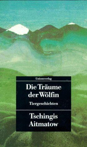 Tschingis Aitmatow - Die Träume der Wölfin - Preis vom 07.10.2026 11:45:10 h