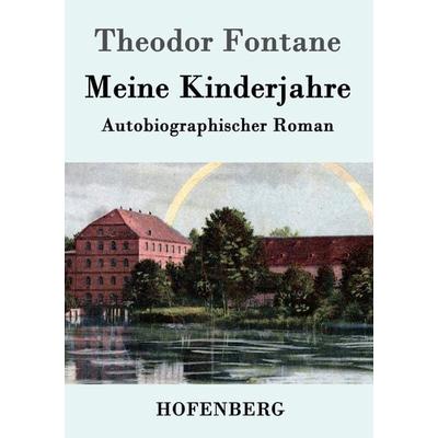 Meine Kinderjahre, Taschenbuch von Theodor Fontane, Hofenberg, 978-3-8430-4347-2