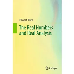 The Real Numbers and Real Analysis, Fachbücher von Ethan D. Bloch