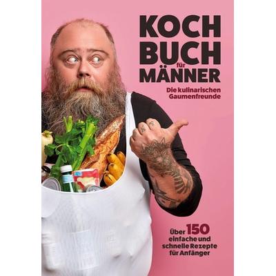 Kochbuch für Männer, Taschenbuch von Die kulinarischen Gaumenfreunde, Tredition, 978-3-949772-40-5