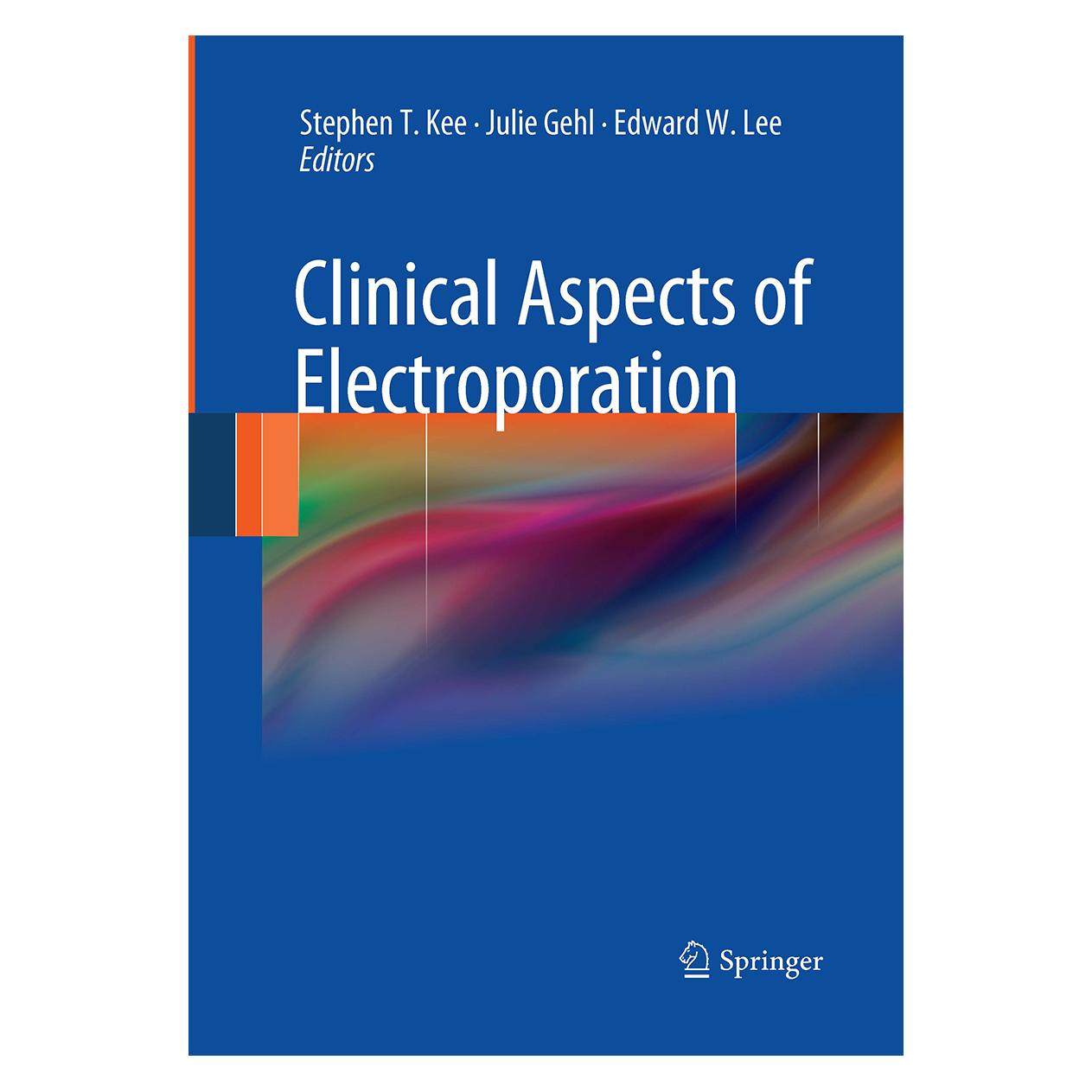 Springer Clinical Aspects of Electroporation (Englisch, Softcover, Edward W. Lee, Julie Gehl, Stephen T. Kee) (55951721)