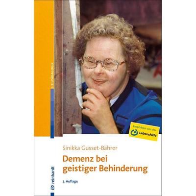 Demenz bei geistiger Behinderung, Taschenbuch von Sinikka Gusset-Bährer, Ernst Reinhardt Verlag, 978-3-497-02780-4