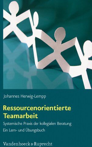 Johannes Herwig-Lempp - Ressourcenorientierte Teamarbeit: Systemische Praxis der kollegialen Beratung. Ein Lern- und Übungsbuch - Preis vom 11.10.2026 15:43:13 h