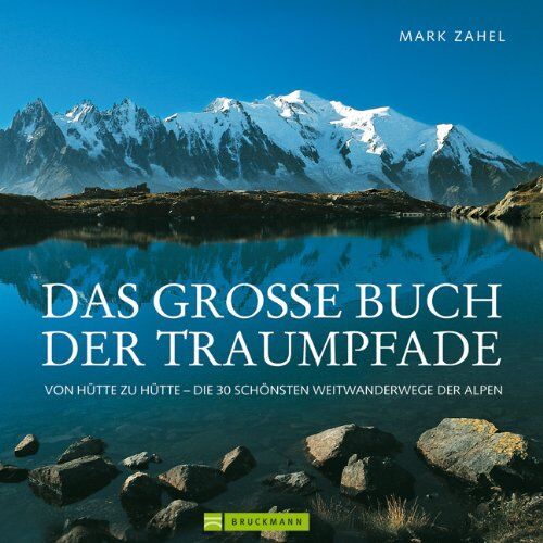 Mark Zahel - Das große Buch der Traumpfade: Von Hütte zu Hütte - die 30 schönsten Weitwanderwege der Alpen - Preis vom 09.10.2026 07:28:09 h