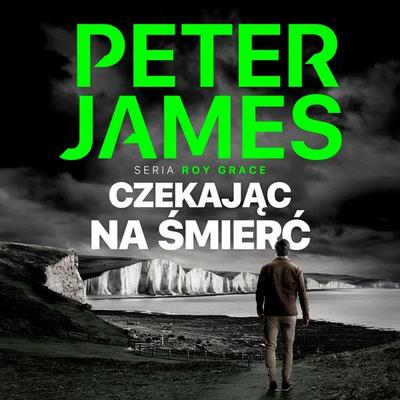 Czekając na śmierć - Peter James, Audio, 9789979645870