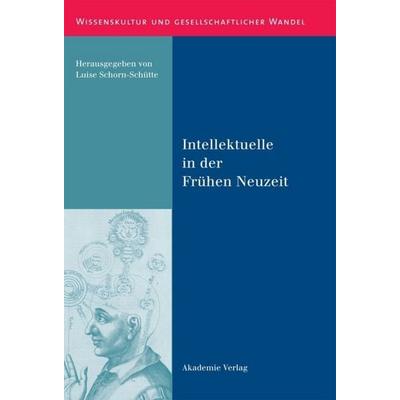 Intellektuelle in der Frühen Neuzeit, Gebundene Ausgabe von , De Gruyter, 978-3-05-004924-3