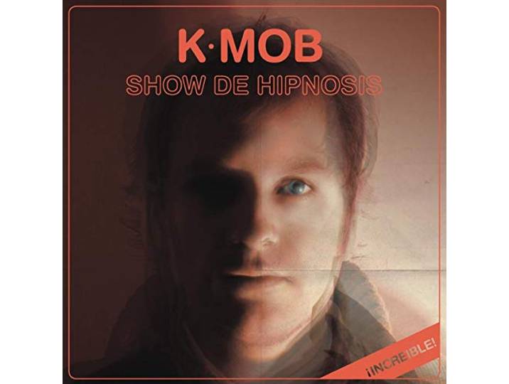 K-Mob - Show Me The Hipnosis