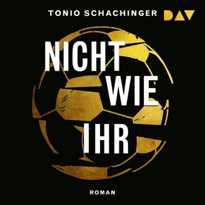 Nicht wie ihr - Tonio Schachinger, Audio, 9783742442154