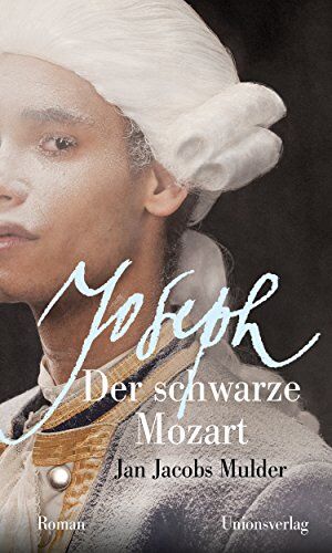 Mulder, Jan Jacobs - Joseph, der schwarze Mozart: Roman - Preis vom 09.10.2026 07:28:09 h