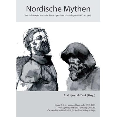 Nordische Mythen - Betrachtung aus Sicht der analytischen Psychologie nach C. G. Jung, Taschenbuch von Åsa Liljenroth-Denk, Buchschmiede,