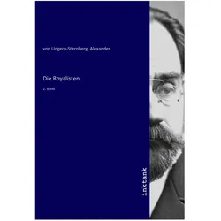 Die Royalisten, Belletristik von Alexander von Ungern-Sternberg
