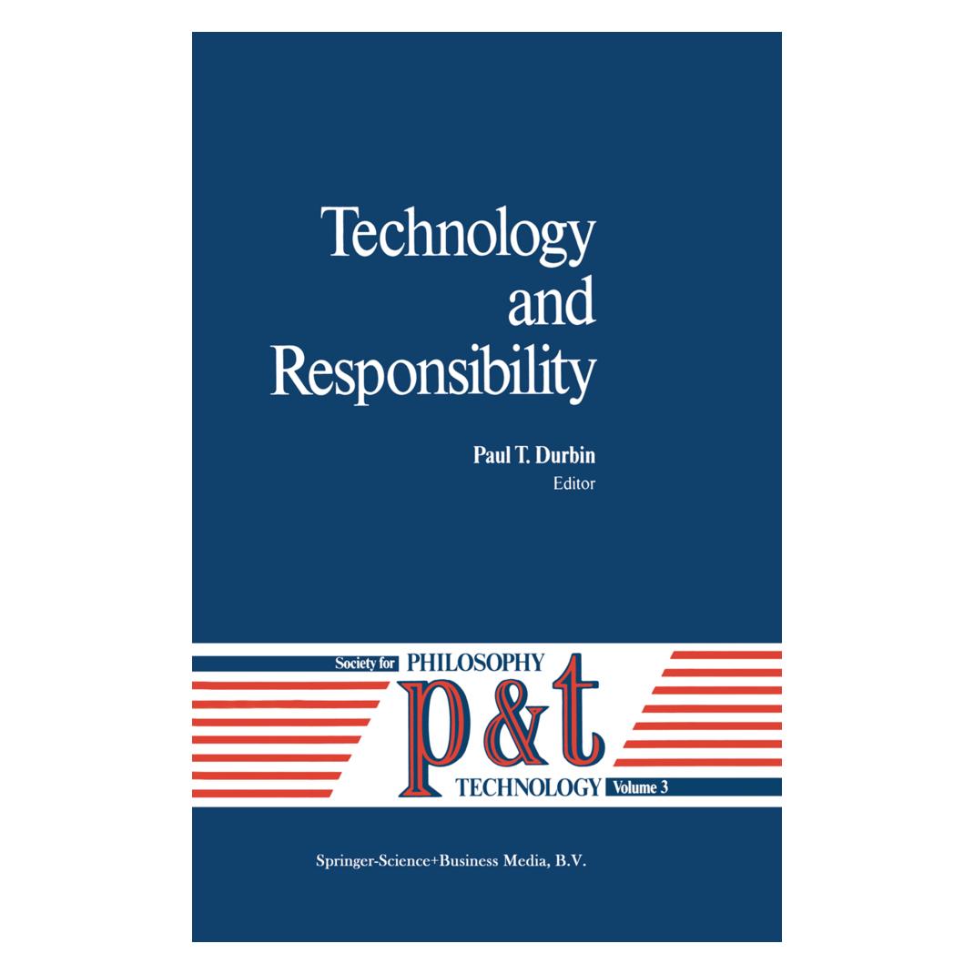 Springer Technology and Responsibility (Englisch, Softcover, P. T. Durbin, P/, T Durbin) (55203201)